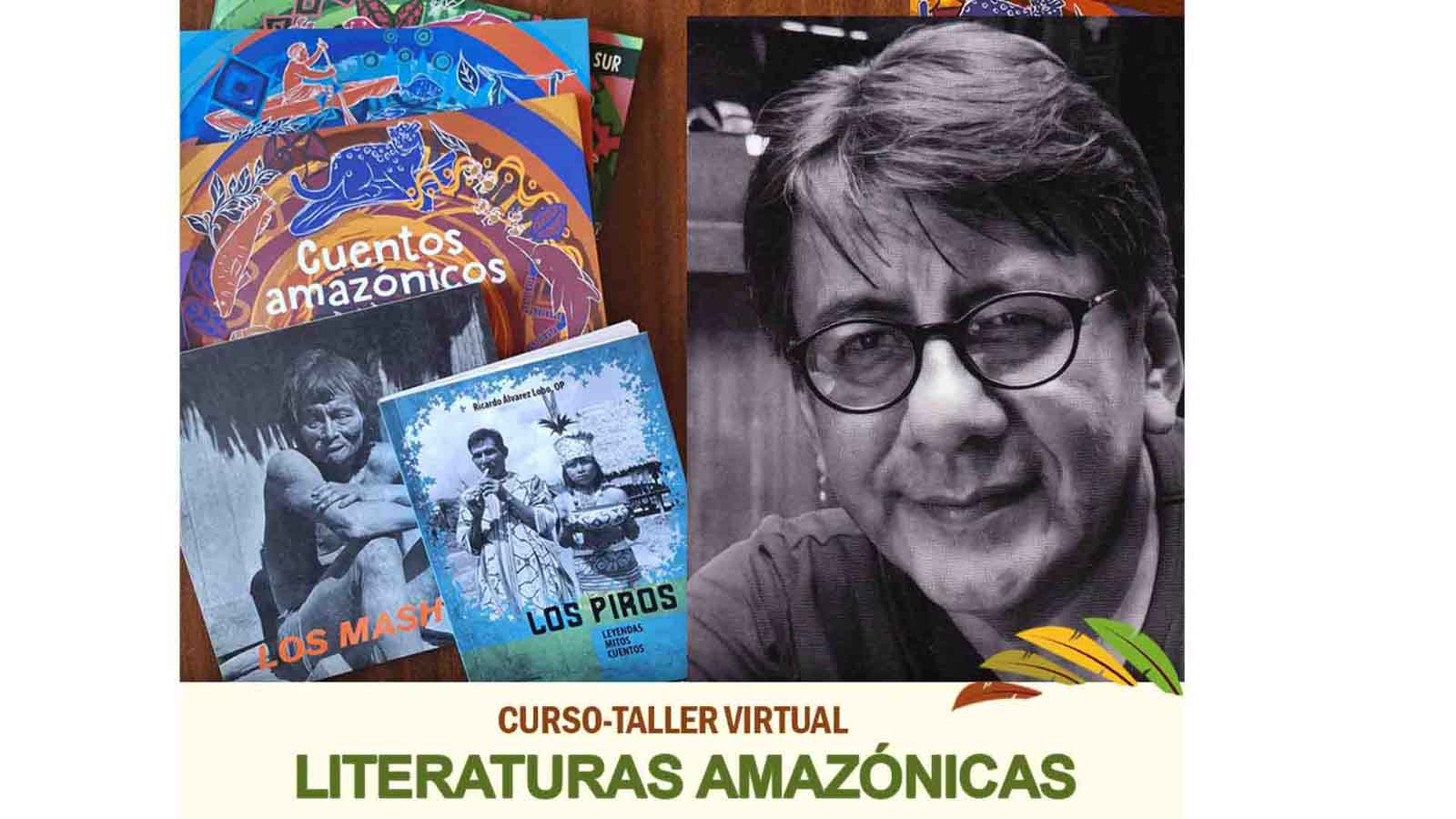 Lee más sobre el artículo Curso-Taller «LITERATURAS AMAZÓNICAS» – Modalidad Virtual. Inscripciones abiertas