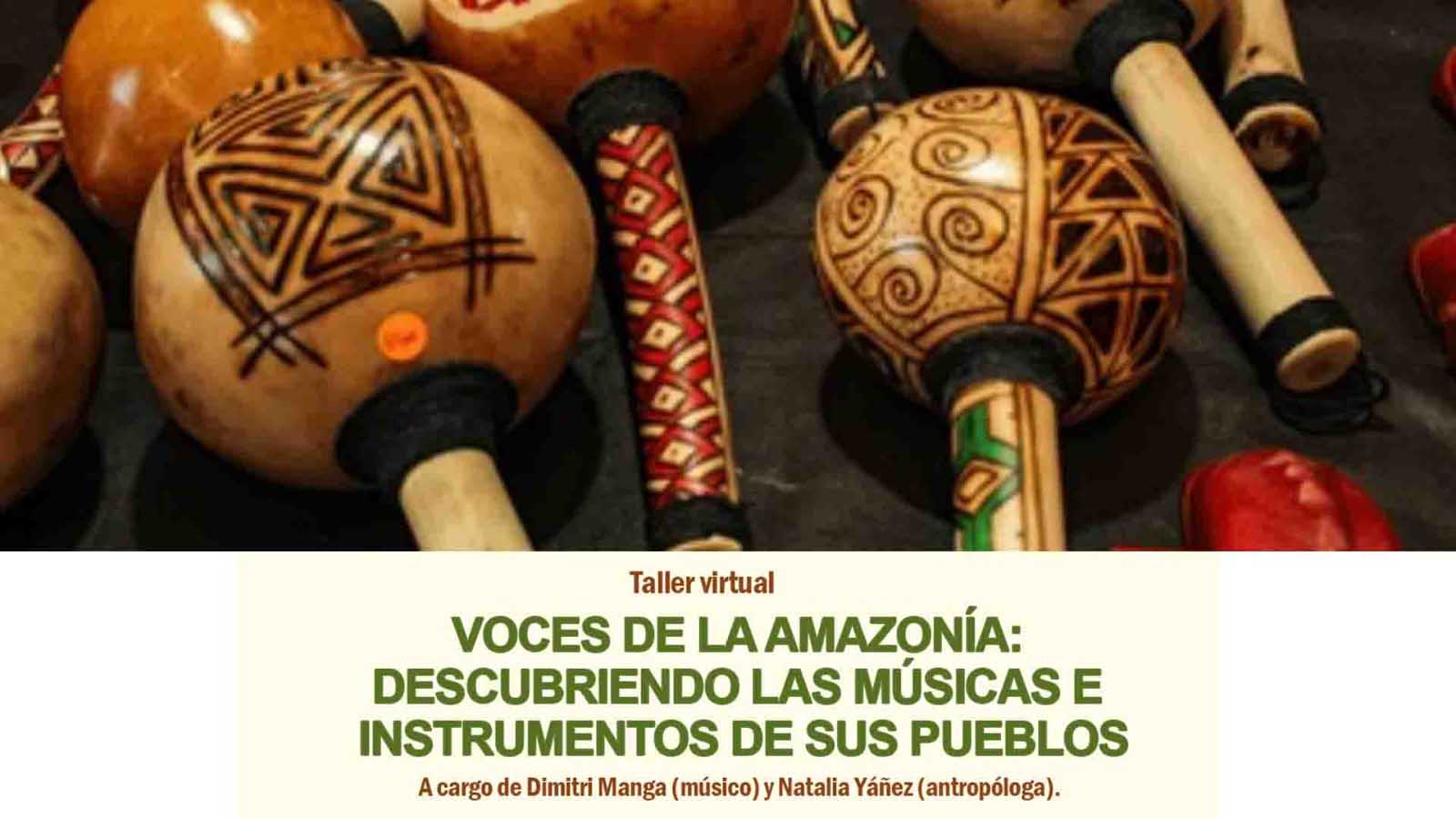 Lee más sobre el artículo Taller virtual VOCES DE LA AMAZONÍA.  DESCUBRIENDO LAS MÚSICAS E INSTRUMENTOS DE SUS PUEBLOS. Inscripciones abiertas.